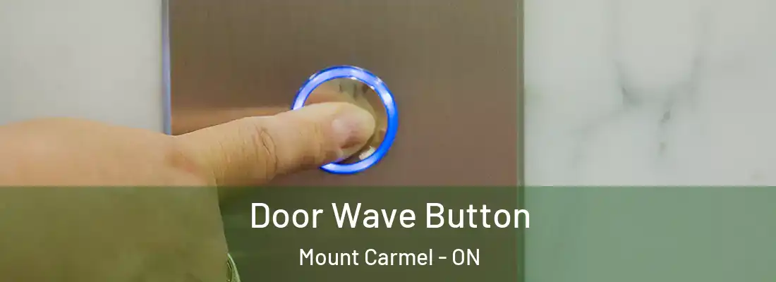  Door Wave Button Mount Carmel - ON