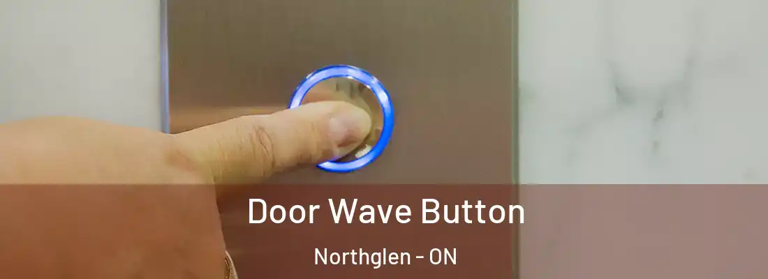  Door Wave Button Northglen - ON