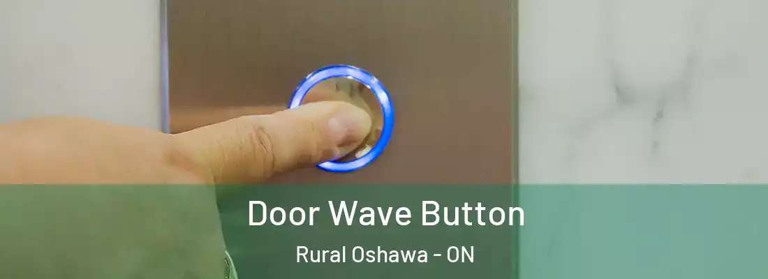  Door Wave Button Rural Oshawa - ON