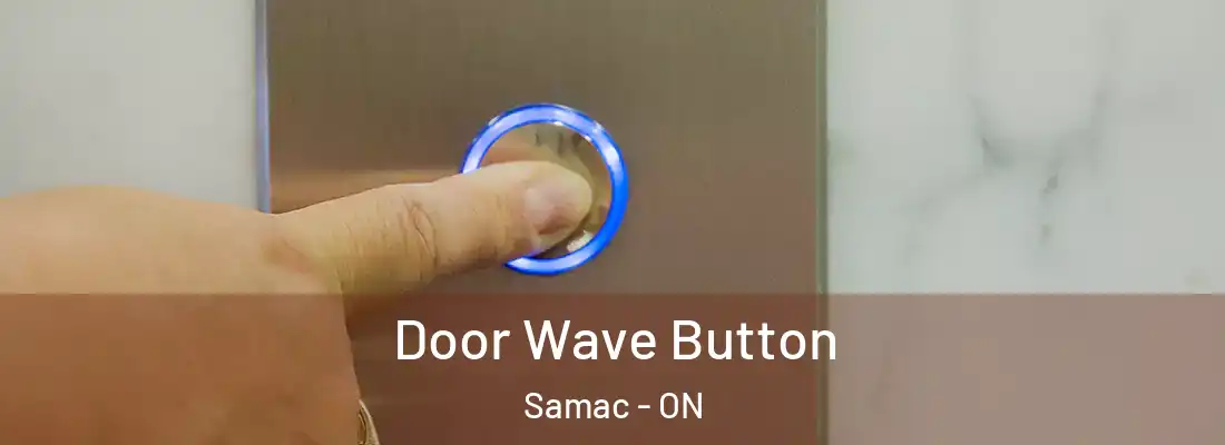  Door Wave Button Samac - ON