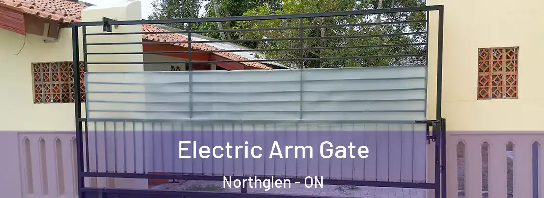  Electric Arm Gate Northglen - ON