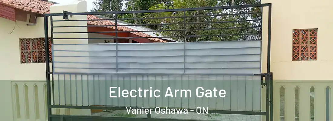  Electric Arm Gate Vanier Oshawa - ON