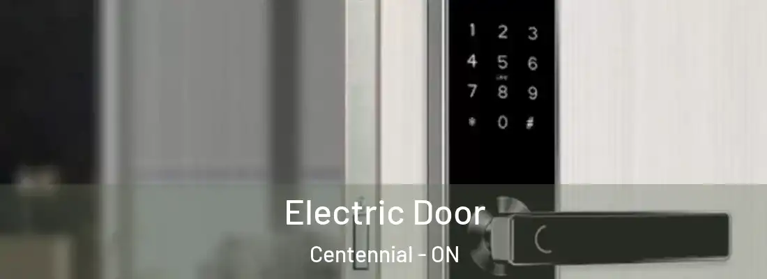  Electric Door Centennial - ON