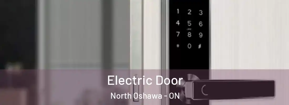  Electric Door North Oshawa - ON