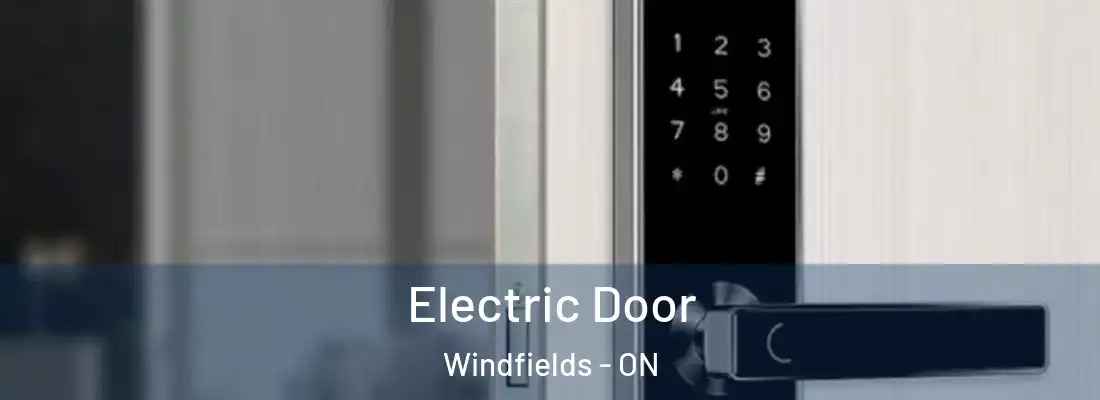  Electric Door Windfields - ON