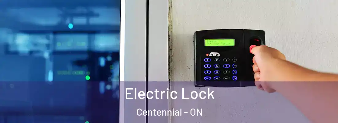  Electric Lock Centennial - ON