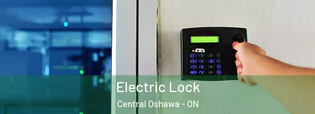  Electric Lock Central Oshawa - ON