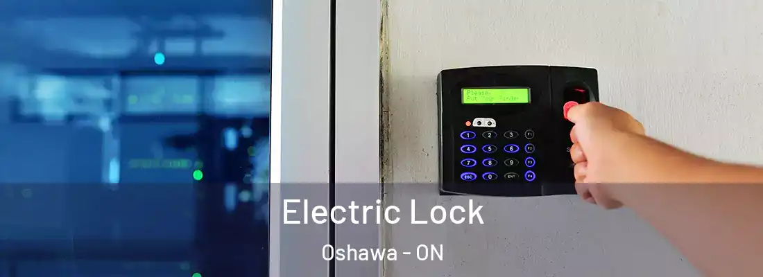  Electric Lock Oshawa - ON