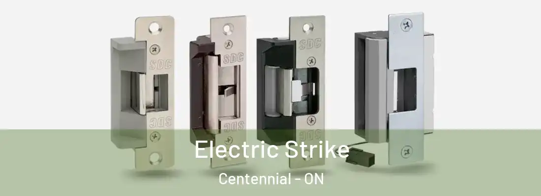  Electric Strike Centennial - ON