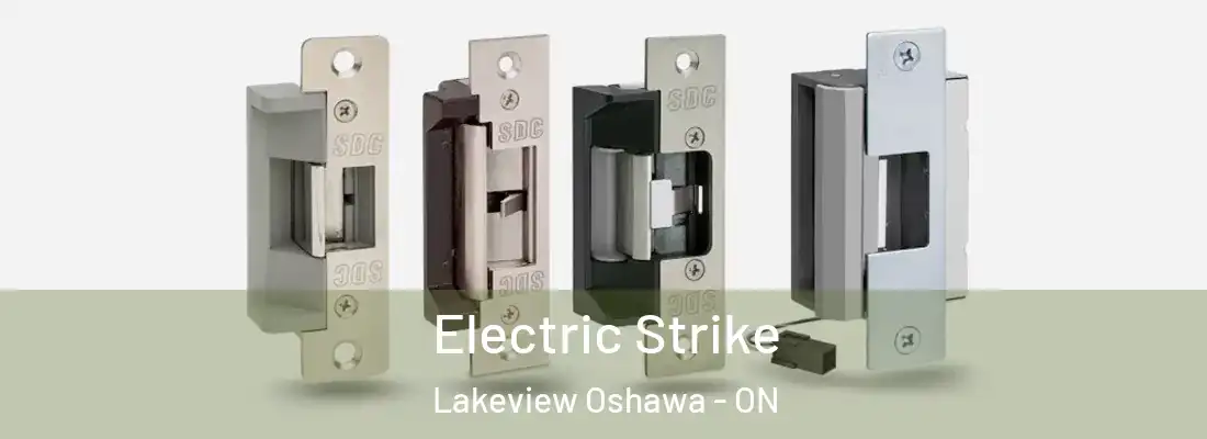  Electric Strike Lakeview Oshawa - ON