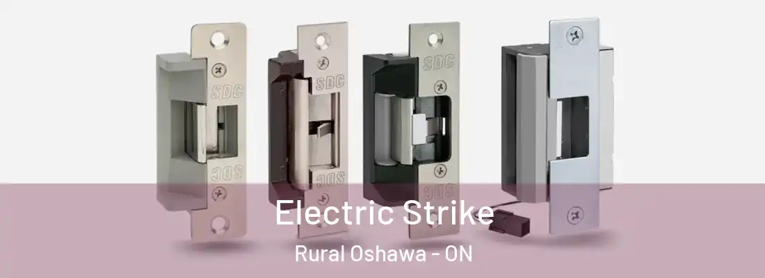  Electric Strike Rural Oshawa - ON