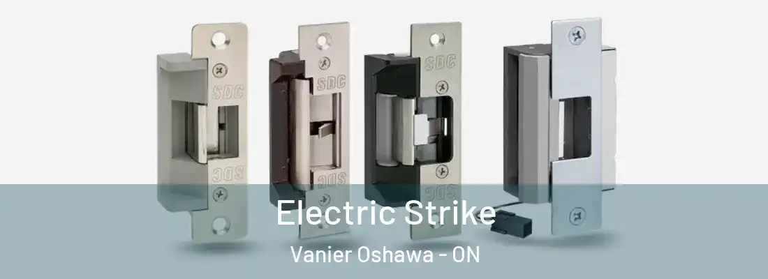  Electric Strike Vanier Oshawa - ON