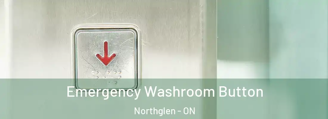  Emergency Washroom Button Northglen - ON