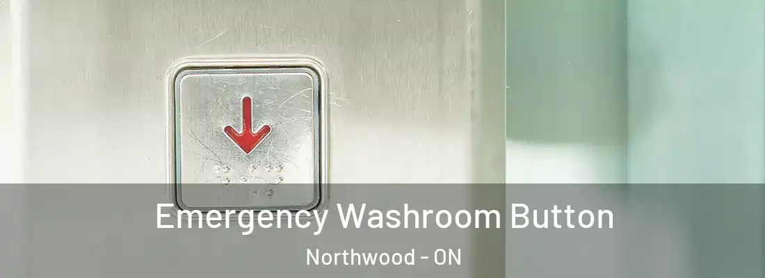  Emergency Washroom Button Northwood - ON
