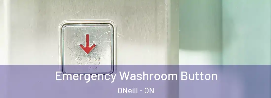  Emergency Washroom Button ONeill - ON
