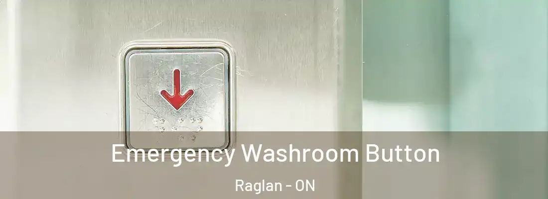  Emergency Washroom Button Raglan - ON