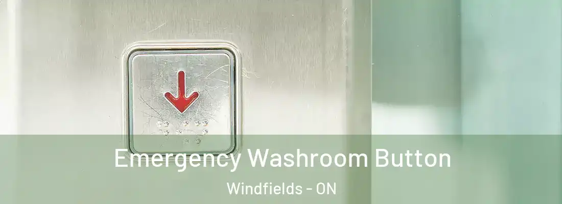  Emergency Washroom Button Windfields - ON