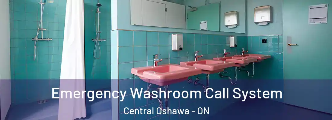 Emergency Washroom Call System Central Oshawa - ON