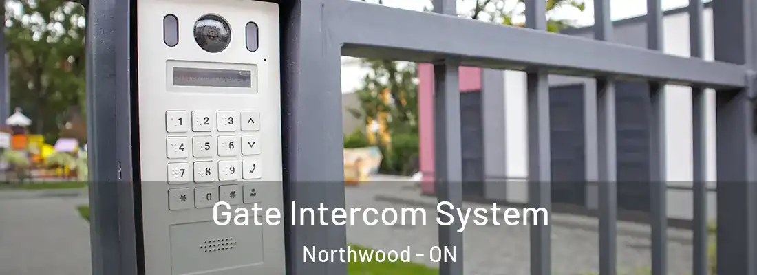 Gate Intercom System Northwood - ON