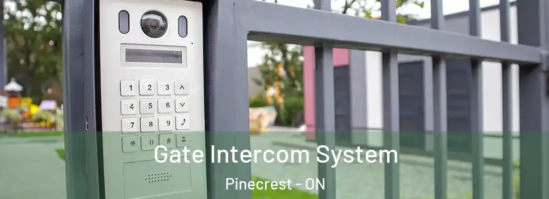  Gate Intercom System Pinecrest - ON