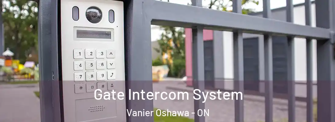  Gate Intercom System Vanier Oshawa - ON