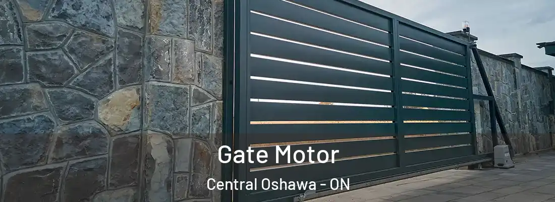  Gate Motor Central Oshawa - ON