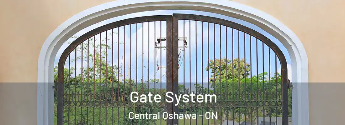  Gate System Central Oshawa - ON