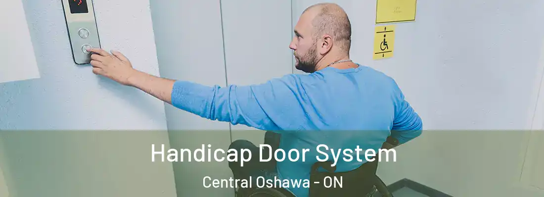  Handicap Door System Central Oshawa - ON