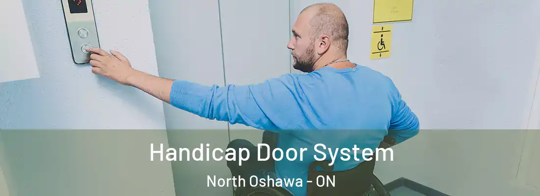  Handicap Door System North Oshawa - ON
