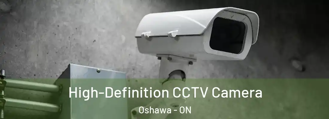  High-Definition CCTV Camera Oshawa - ON