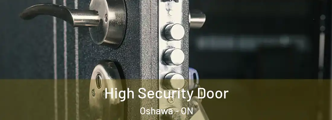  High Security Door Oshawa - ON