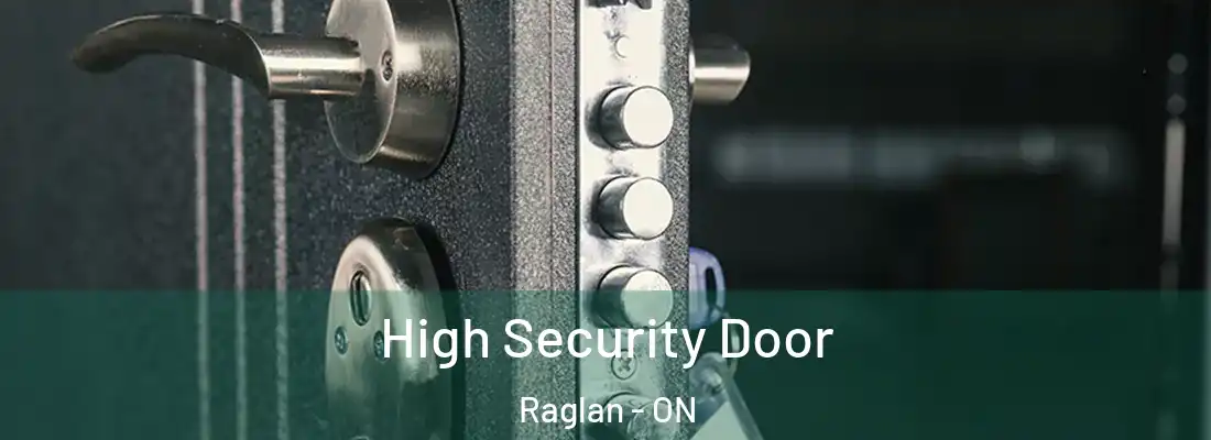  High Security Door Raglan - ON