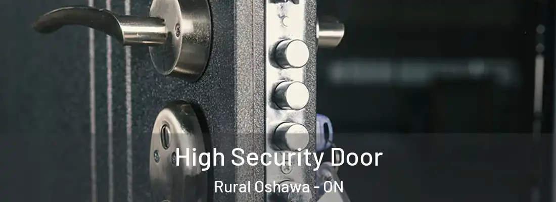  High Security Door Rural Oshawa - ON