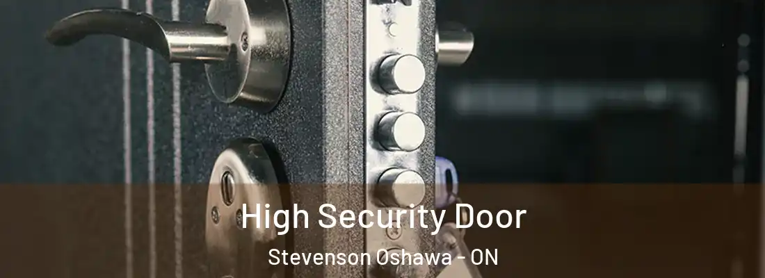  High Security Door Stevenson Oshawa - ON