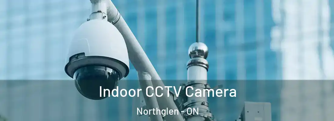  Indoor CCTV Camera Northglen - ON