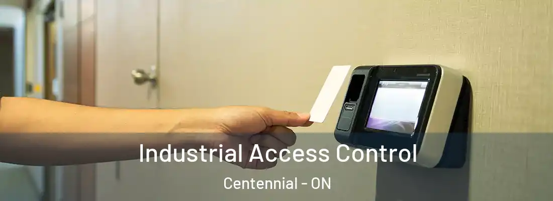  Industrial Access Control Centennial - ON