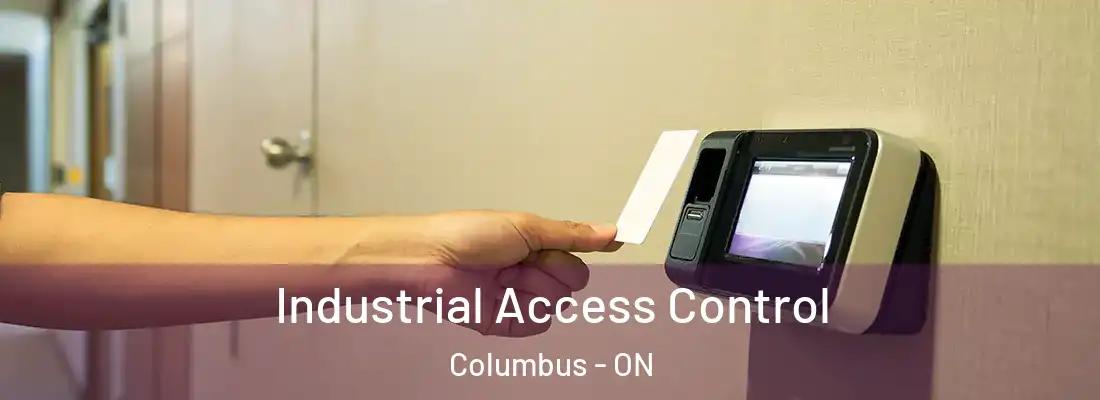  Industrial Access Control Columbus - ON