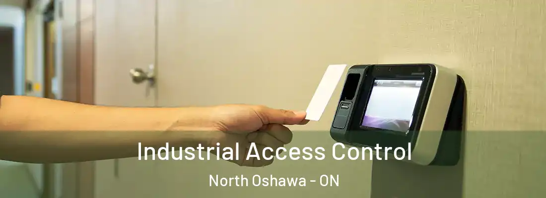  Industrial Access Control North Oshawa - ON