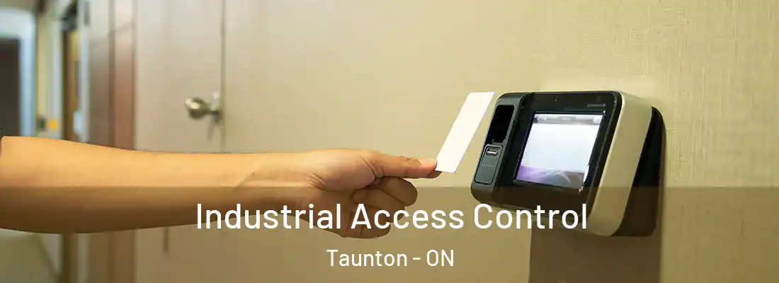  Industrial Access Control Taunton - ON