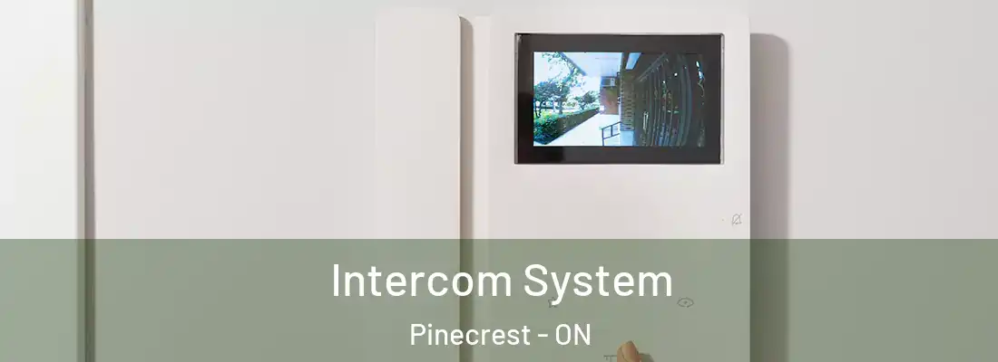  Intercom System Pinecrest - ON