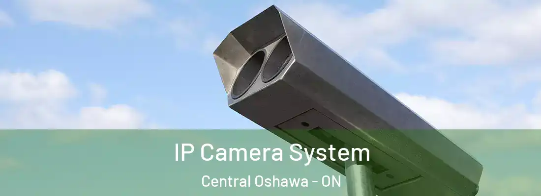  IP Camera System Central Oshawa - ON