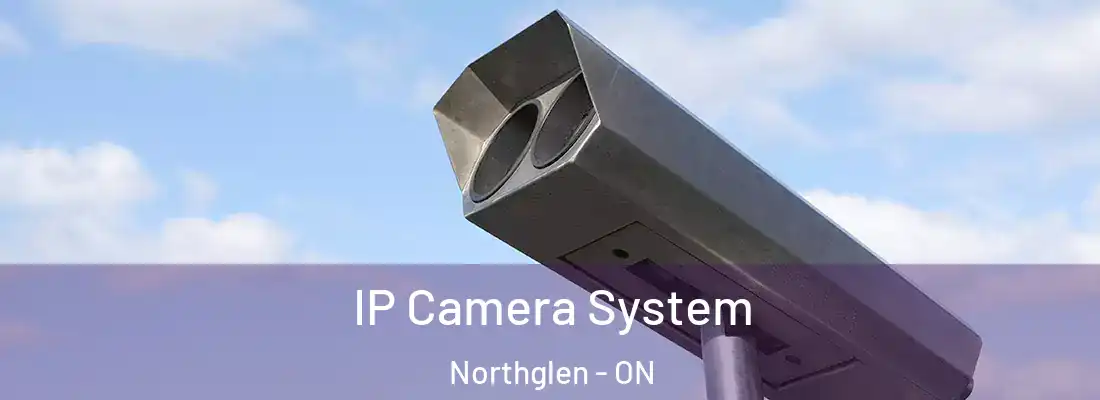  IP Camera System Northglen - ON