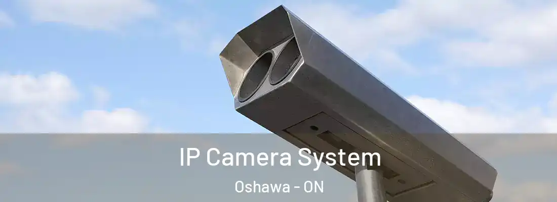  IP Camera System Oshawa - ON