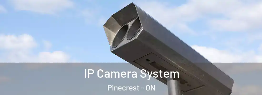  IP Camera System Pinecrest - ON