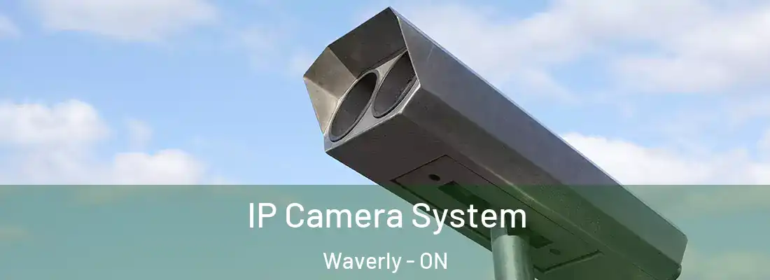  IP Camera System Waverly - ON