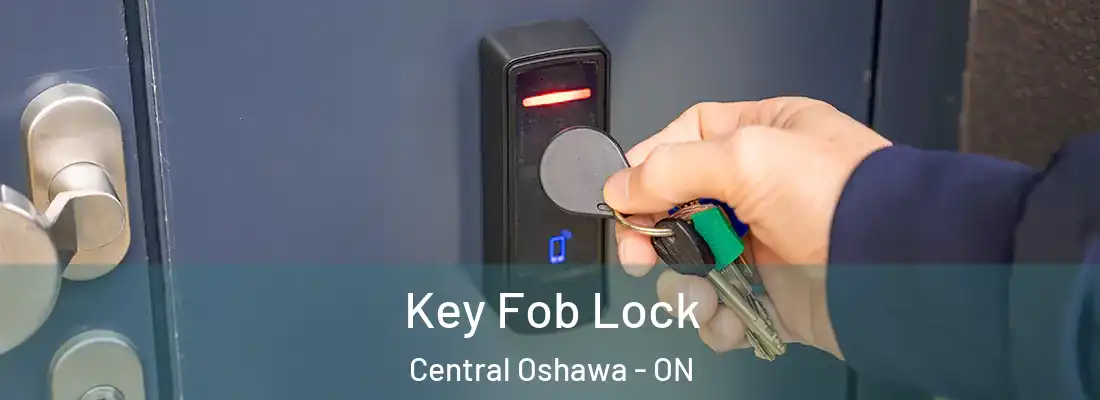 Key Fob Lock Central Oshawa - ON