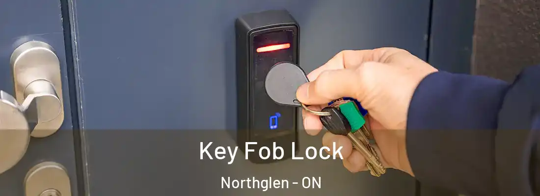  Key Fob Lock Northglen - ON