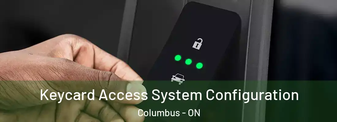  Keycard Access System Configuration Columbus - ON