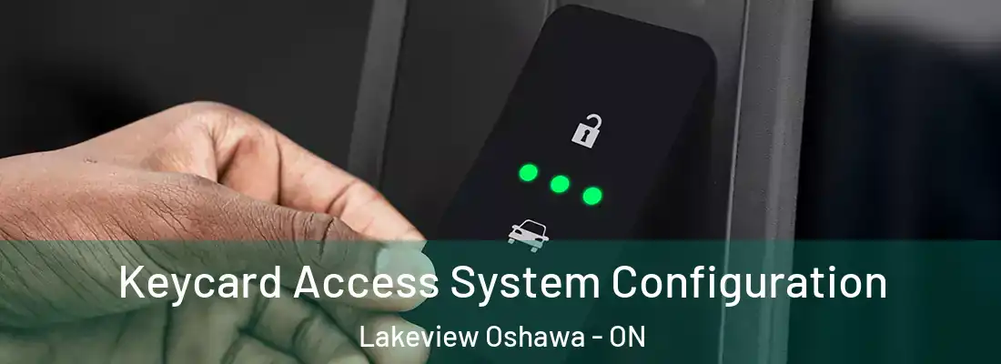  Keycard Access System Configuration Lakeview Oshawa - ON