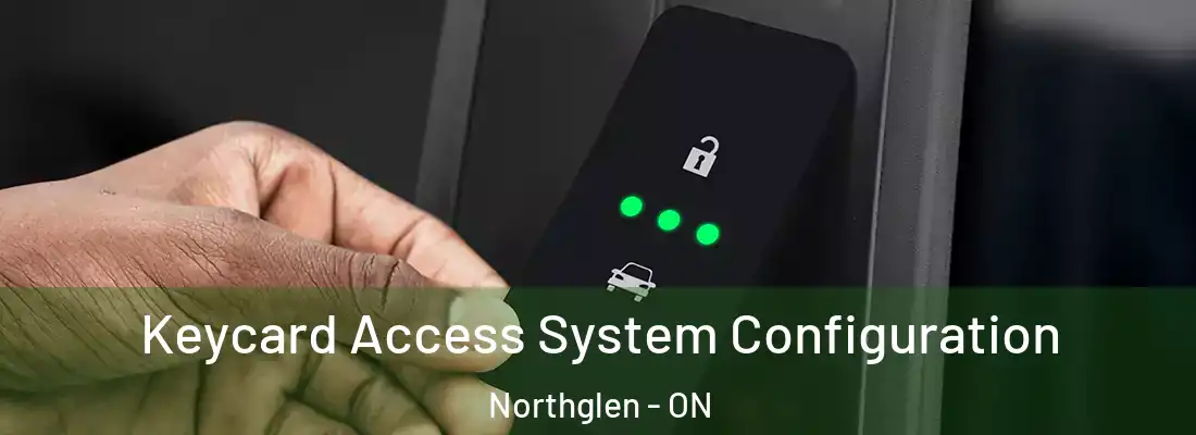  Keycard Access System Configuration Northglen - ON